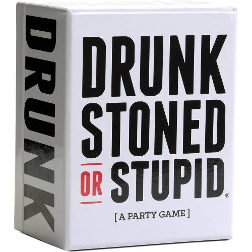 Drunk stoned or stupid