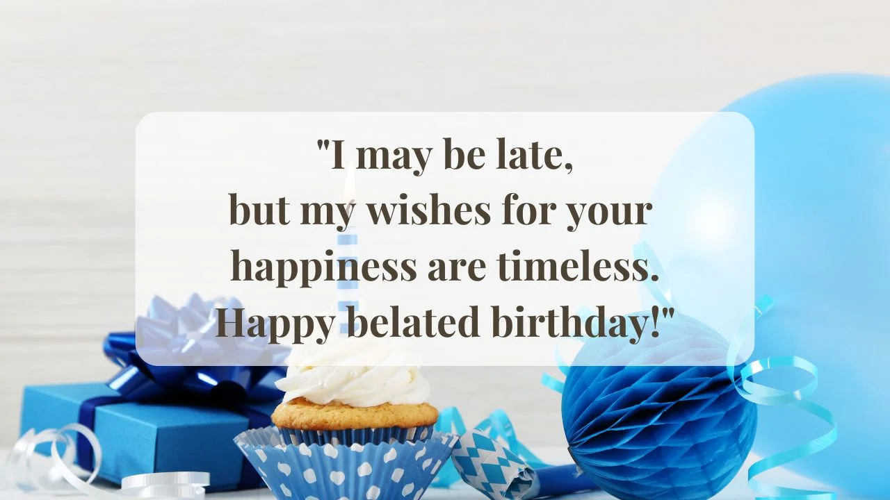 happy birthday belated quote