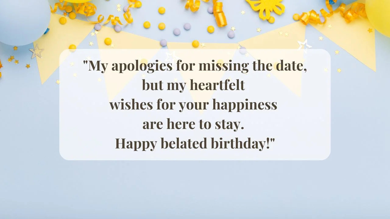 happy birthday quotes belated messages