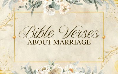 100 Bible Verses About Marriage to Inspire Couples